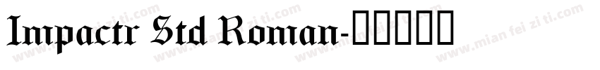 Impactr Std Roman字体转换